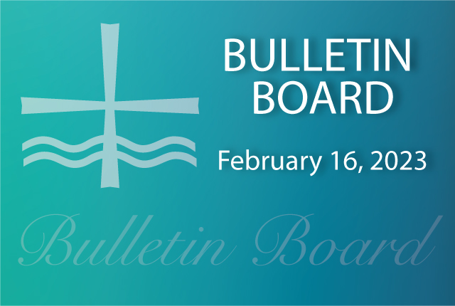 Bulletin Board — February 16, 2023