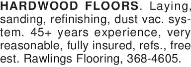 HARDWOOD FLOORS. Laying, sandi